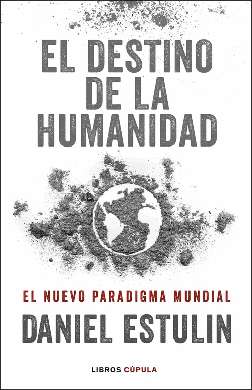 EL DESTINO DE LA HUMANIDAD. EL NUEVO PARADIGMA MUNDIAL