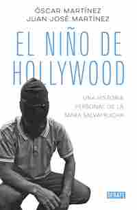 EL NIÑO DE HOLLYWOOD. UNA HISTORIA PERSONAL DE LA MARA SALVATRUCHA
