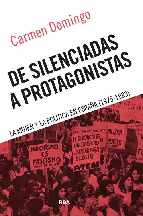 DE SILENCIADAS A PROTAGONISTAS. LA MUJER Y LA POLÍTICA EN ESPAÑA (1975-1983)