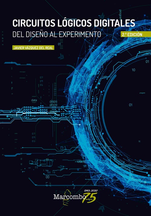 CIRCUITOS LÓGICOS DIGITALES. DEL DISEÑO AL EXPERIMENTO (2ª ED.)