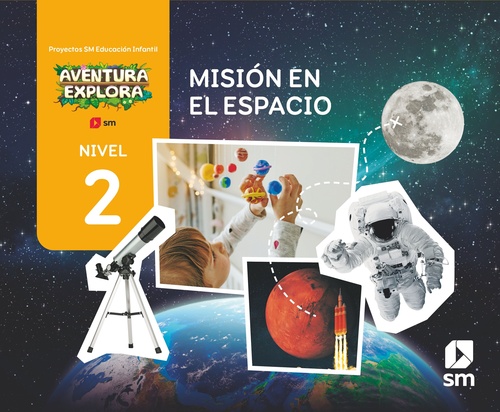4 AÑOS. MISIÓN EN EL ESPACIO. NIVEL 2. AVENTURA EXPLORA