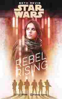 STAR WARS: ROGUE ONE REBEL RISING ( NOVELA)
