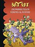 27. HOMBRECILLOS VERDES AL PODER!. BAT PAT