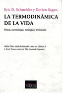 TERMODINAMICA DE LA VIDA, LA. FISICA, COSMOLOGIA, ECOLOGIA Y EVOLUCION