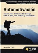 AUTOMOTIVACION: CLAVES PARA DISFRUTAR DEL TRABAJO Y DE LA VIDA, CON ILUSION Y ENTUSIASMO