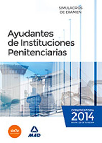 2014 AYUDANTES DE INSTITUCIONES PENITENCIARIAS SIMULACROS EXAMEN