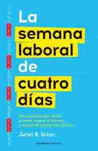 LA SEMANA LABORAL DE CUATRO DÍAS *