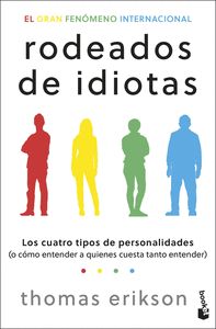RODEADOS DE IDIOTAS. LOS CUATRO TIPOS DE PERSONALIDADES