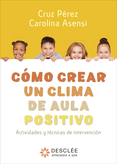 COMO CREAR UN CLIMA DE AULA POSITIVO. ACTIVIDADES Y TÉCNICAS DE INTERVENCIÓN