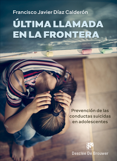 ÚLTIMA LLAMADA EN LA FRONTERA. PREVENCIÓN DE CONDUCTAS SUICIDAS EN ADOLESCENTES