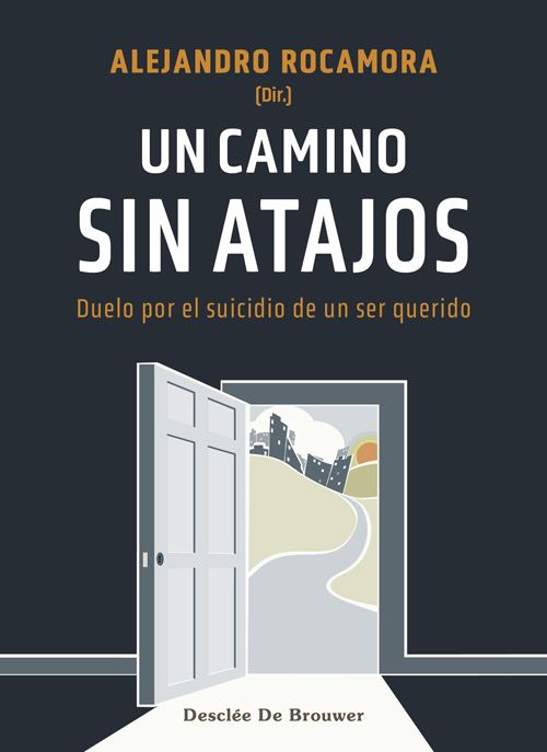 UN CAMINO SIN ATAJOS. DUELO POR EL SUICIDIO DE UN SER QUERIDO.