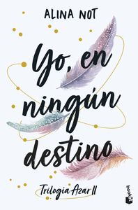 YO, EN NINGÚN DESTINO                                                           TRILOGÍA AZAR, 2