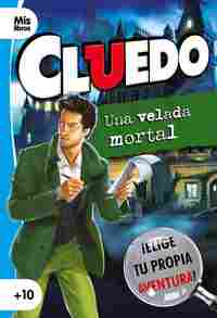 UNA VELADA MORTAL. CLUEDO. ¡ELIGE TU PROPIA AVENTURA!