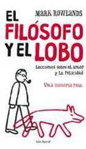 FILOSOFO Y EL LOBO, EL. LECCIONES SOBRE EL AMOR Y LA FELICIDAD
