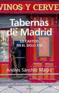 TABERNAS DE MADRID. LO CASTIZO EN EL SIGLO XXI