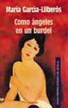 COMO ANGELES EN UN BURDEL (PREMIO XXXIV ATENEO SEVILLA)