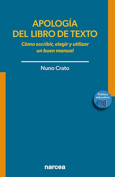 APOLOGÍA DEL LIBRO DE TEXTO. CÓMO ESCRIBIR, ELEGIR Y UTILIZAR UN BUEN MANUAL