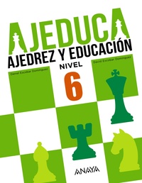 CUADERNO AJEDUCA. AJEDREZ Y EDUCACIÓN. NIVEL 6 PRIMARIA