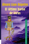 ULTIMO BARON DE VERAS, EL ( X PREMIO LUIS BERENGUER )