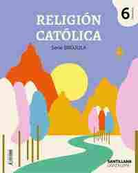 6º PR. RELIGION CATOLICA. SERIE BRÚJULA