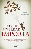 LO QUE DE VERDAD IMPORTA. RESPUESTAS A TODAS LAS GRANDES PREGUNTAS DE LA VIDA