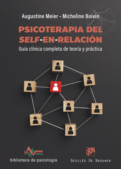 PSICOTERAPIA DEL SELF-EN-RELACIÓN. GUÍA CLÍNICA COMPLETA DE TEORÍA Y PRÁCTICA.