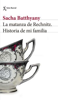 LA MATANZA DE RECHNITZ. HISTORIA DE MI FAMILIA