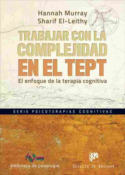 TRABAJAR CON LA COMPLEJIDAD EN EL TEPT. EL ENFOQUE DE LA TERAPIA COGNITIVA
