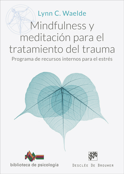 MINDFULNESS Y MEDITACIÓN PARA EL TRATAMIENTO DEL TRAUMA. PROGRAMA DE RECURSOS IN.