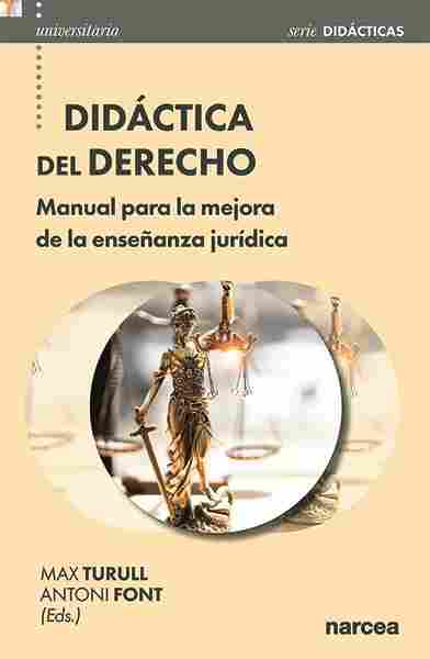 DIDÁCTICA DEL DERECHO. MANUAL PARA LA MEJORA DE LA ENSEÑANZA JURÍDICA