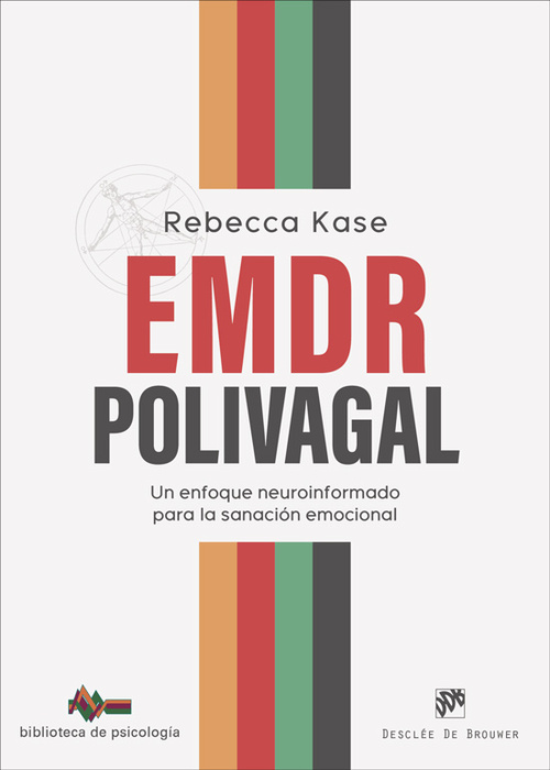 EMDR POLIVAGAL. UN ENFOQUE NEUROINFORMADO PARA LA SANACIÓN EMOCIONAL.