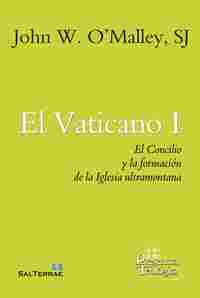VATICANO I, EL                                                                  EL CONCILIO Y LA FOR