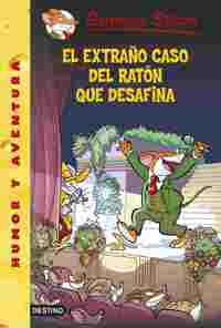 55. EL EXTRAÑO CASO DEL RATON QUE DESAFINA. GERONIMO STILTON.