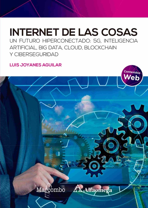 INTERNET DE LAS COSAS. UN FUTURO HIPERCONECTADO: 5G, INTELIGENCIA ARTIFICIAL, BIG DATA, CLOUD, BLOCK