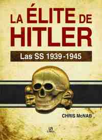 ELITE DE HITLER LAS SS 1939/1945
