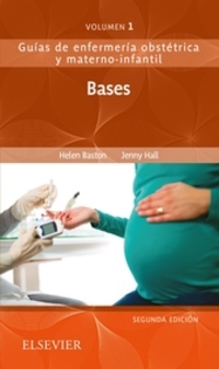 1. GUIAS DE ENFERMERIA OBSTETRICA Y MATERNO INFANTIL. BASES