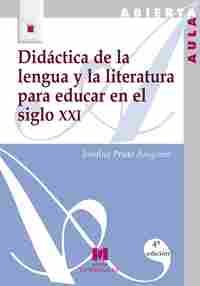 DIDACTICA DE LA LENGUA Y LA LITERATURA PARA EDUCAR EN EL SIGLO XXI
