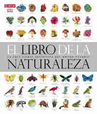 EL LIBRO DE LA NATURALEZA. LA GUIA VISUAL DEFINITIVA DEL MUNDO NATURAL