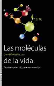 MOLECULAS DE LA VIDA, LAS                                                       BREVIARIO PARA BIOQU