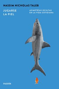 JUGARSE LA PIEL                                                                 ASIMETRÍAS OCULTAS E