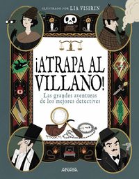 ¡ATRAPA AL VILLANO! LAS GRANDES AVENTURAS DE LOS MEJORES DETECTIVES