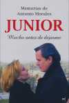 MEMORIAS DE ANTONIO MORALES, JUNIOR: MUCHO ANTES DE DEJARME