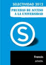 2012. FRANCÉS: SELECTIVIDAD. PRUEBAS DE ACCESO A LA UNIVERSIDAD