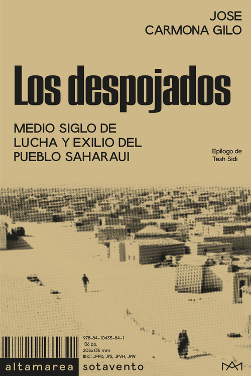 LOS DESPOJADOS. MEDIO SIGLO DE LUCHA Y EXILIO DEL PUEBLO SAHARAUI