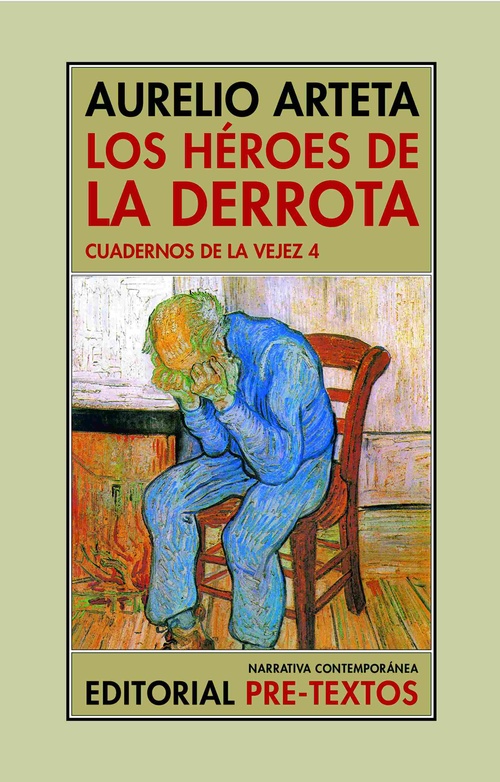 LOS HÉROES DE LA DERROTA. CUADERNOS DE LA VEJEZ 4