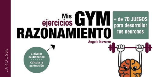 MIS EJERCICIOS GYM RAZONAMIENTO. MÁS DE 70 EJERCICIOS PARA DESARROLLAR TUS NEURONAS