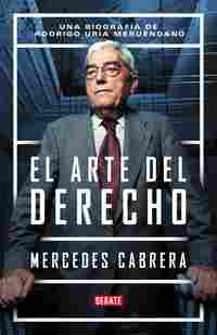 EL ARTE DEL DERECHO. UNA BIOGRAFIA DE RODRIGO URIA MERUENDANO