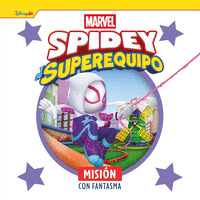 SPIDEY Y SU SUPEREQUIPO. MISIÓN CON FANTASMA                                    CUENTO