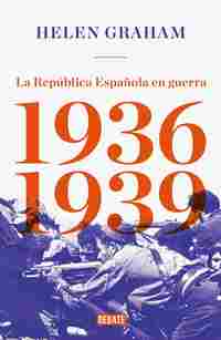 LA REPÚBLICA ESPAÑOLA EN GUERRA 1936-1939