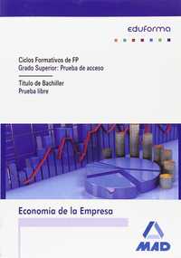 ECONOMIA DE LA EMPRESA. PRUEBA ACCESO CICLO FORMATIVOS GRADO SUPERIOR. PRUEBA LIBRE TÍTULO BACHILLER